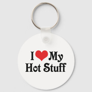 I Love My Hot Stuff Key Ring