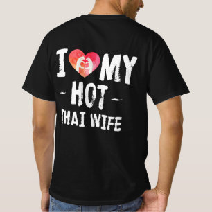 I Love My Hot Thai Wife Husband Marriage Thailand T-Shirt