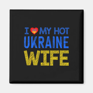 I Love My Hot Ukraine Wife  Magnet
