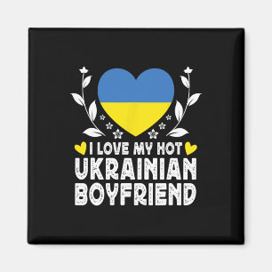 I Love My Hot Ukrainian Boyfriend Couple Ukraine F Magnet