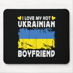 I Love My Hot Ukrainian Boyfriend Couple Ukraine F Mouse Pad