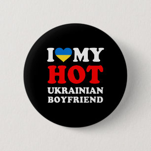 I Love My Hot Ukrainian Boyfriend Funny Girlfriend 6 Cm Round Badge