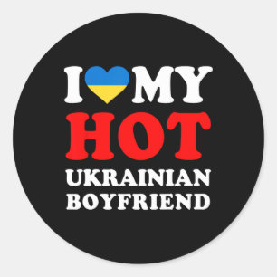 I Love My Hot Ukrainian Boyfriend Funny Girlfriend Classic Round Sticker