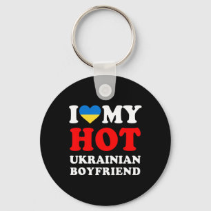 I Love My Hot Ukrainian Boyfriend Funny Girlfriend Key Ring