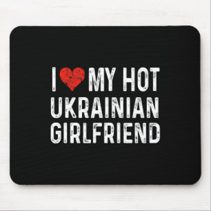 I Love My Hot Ukrainian Girlfriend - Heart Funny - Mouse Pad