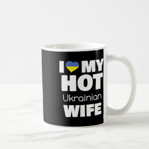 I Love My Hot Ukrainian Wife Married To Hot Ukrain Coffee Mug