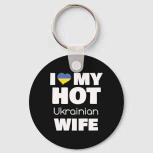 I Love My Hot Ukrainian Wife Married To Hot Ukrain Key Ring