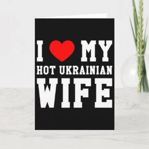I Love My Hot Ukrainian Wife Red Heart  Card