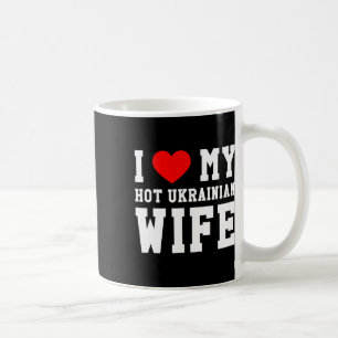 I Love My Hot Ukrainian Wife Red Heart Coffee Mug