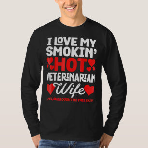 I Love My Hot Veterinarian Wife Funny Anniversary T-Shirt