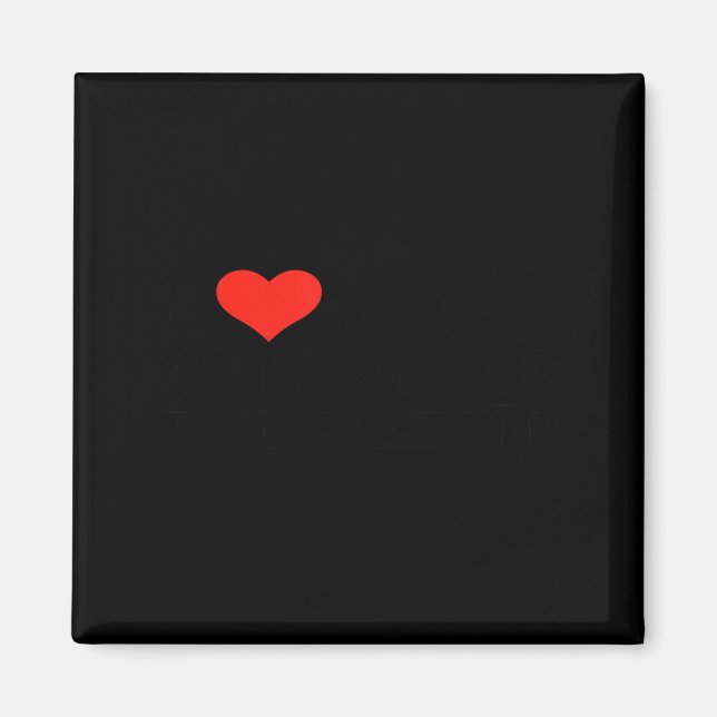 I Love My Hot Younger Boyfriend Funny Quotes  Magnet (Front)