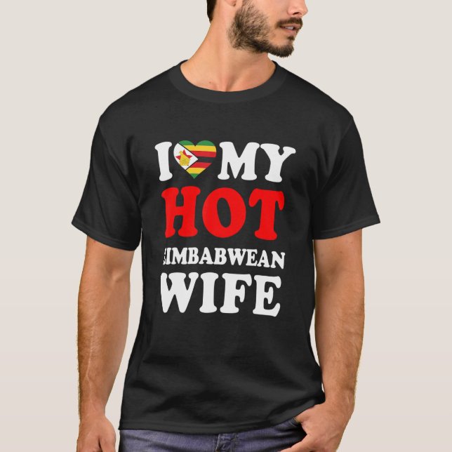 I love My Hot Zimbabwean Wife Funny Husband Gift T-Shirt (Front)