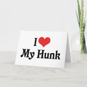 I Love My Hunk Card