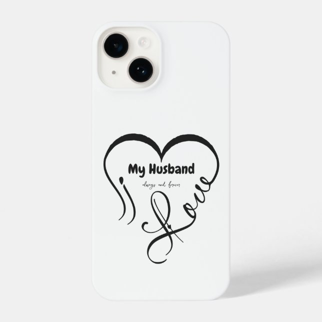 I Love My Husband • Always and forever iPhone Case (Back)