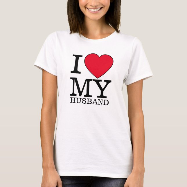 I love my husband heart Valentine day custom text T-Shirt (Front)