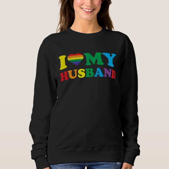 I Love My Husband LGBTQ Gay Valentines Day Sweatshirt (Front)