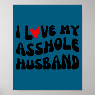 I love my husband matching couples sarcastic quote poster