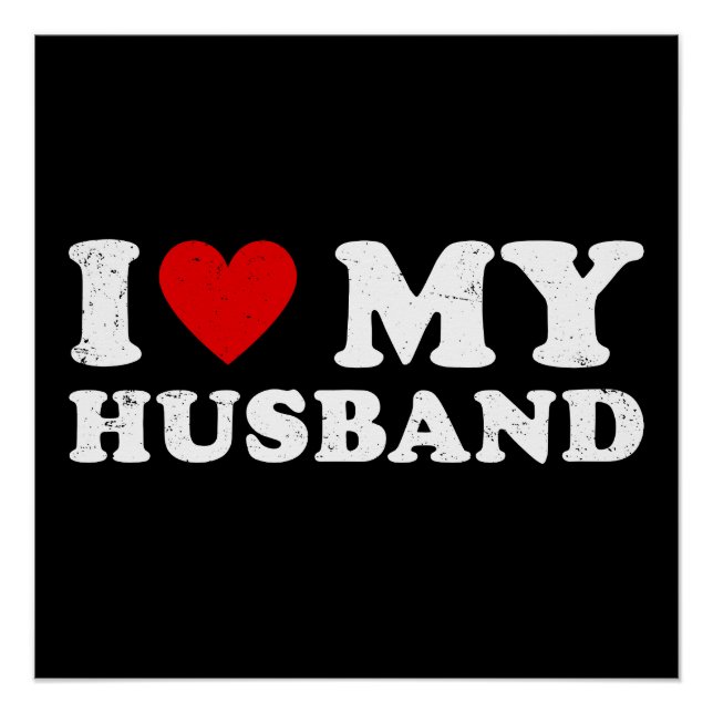 I Love My Husband Poster (Front)