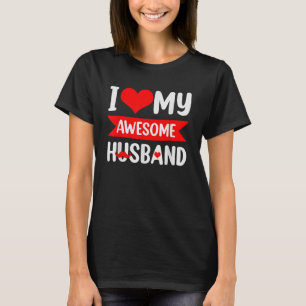 I Love My Husband Red Heart Valentines Day T-Shirt