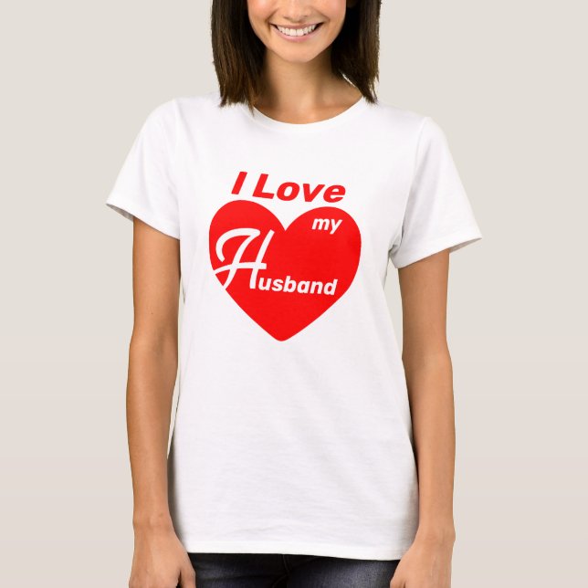 I love my husband T-Shirt (Front)