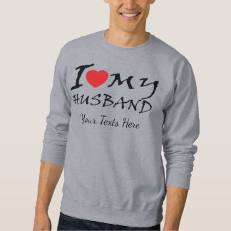 I Love My Husband text with red heart symbol for r Sweatshirt