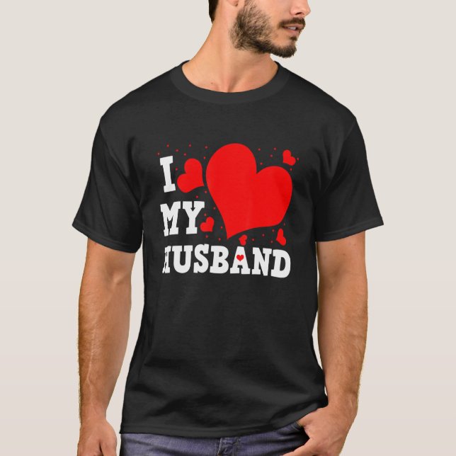 I Love My Husband Valentines Day Family Matching G T-Shirt (Front)