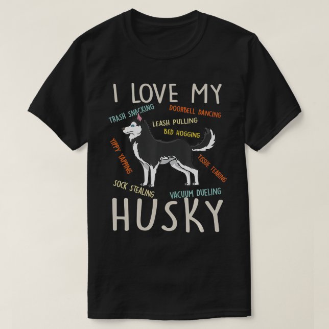 I Love My Husky Dog Mum Dad Funny Cute Gift  T-Shirt (Design Front)