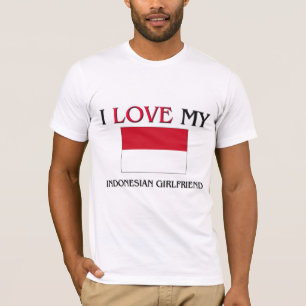 I Love My Indonesian Girlfriend T-Shirt