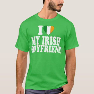 I Love My Irish Boyfriend I Heart My Irish Boyfrie T-Shirt