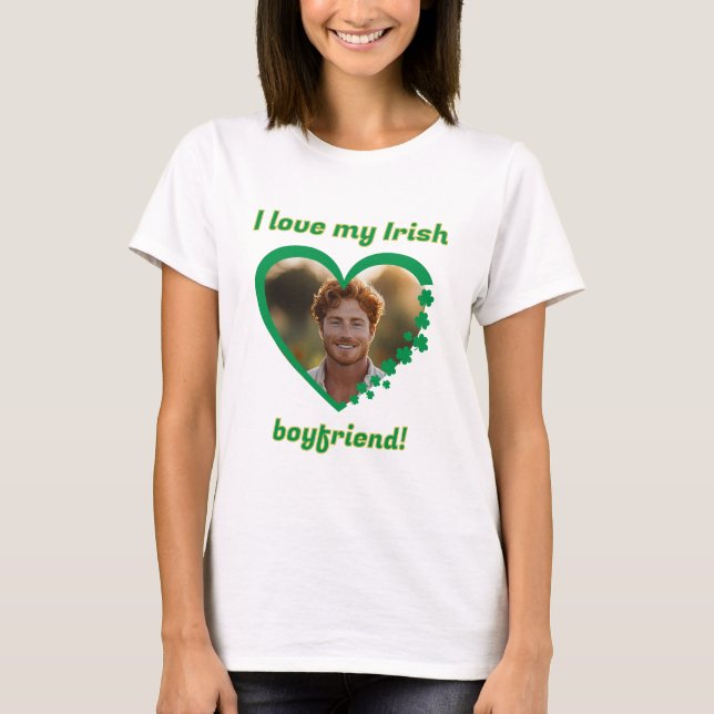 I Love My Irish Boyfriend St Patrick's Shamrock T-Shirt (Front)