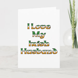 I Love My Irish Husband Card