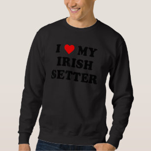I Love My Irish Setter Dog retro vintage design Sweatshirt