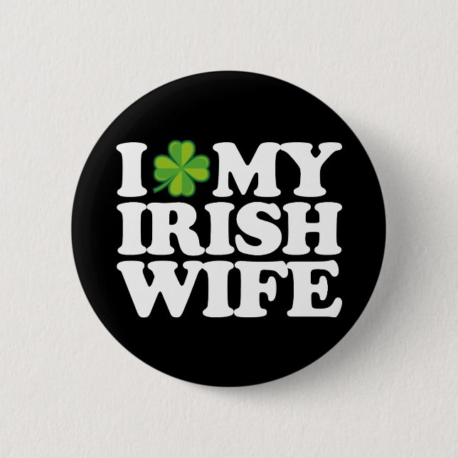 I Love My Irish Wife Funny Couple St Patrick's Day 6 Cm Round Badge (Front)
