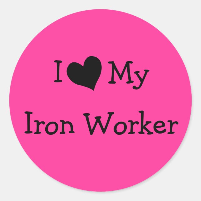 I Love My Iron Worker Classic Round Sticker (Front)