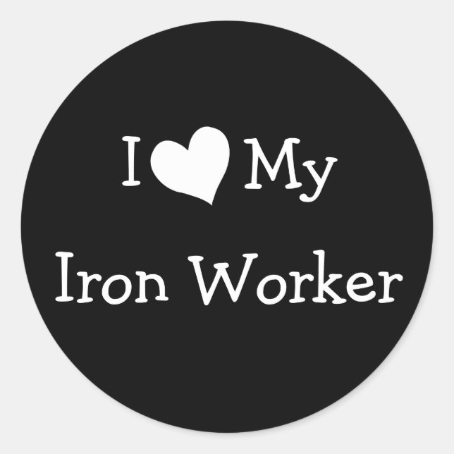 I Love My Iron Worker Classic Round Sticker (Front)