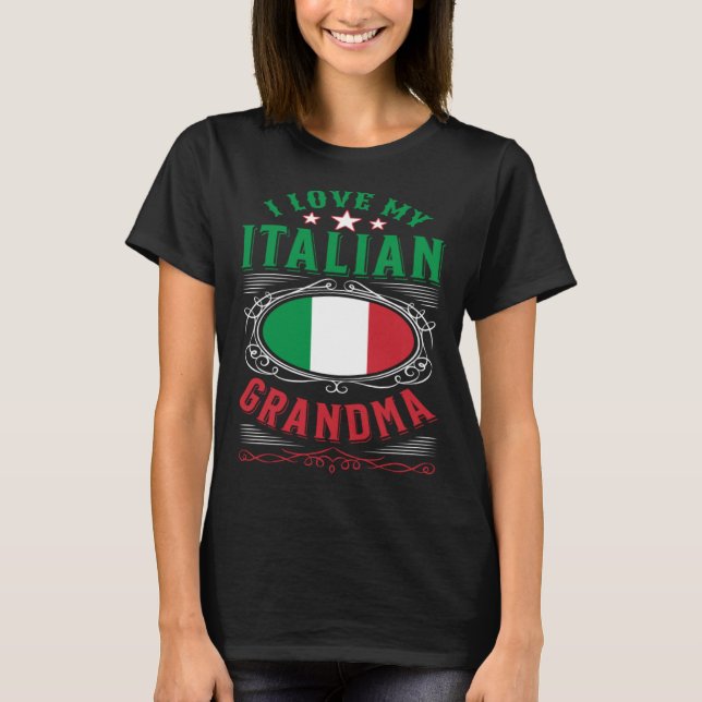 I love my Italian grandma T-Shirt (Front)
