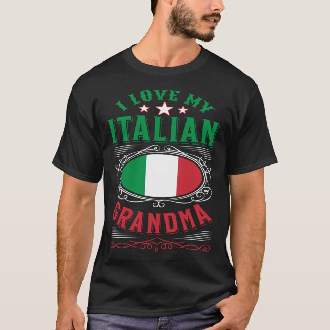 I love my Italian grandma T-Shirt (Front)