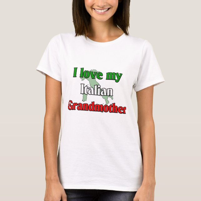 I Love My Italian Grandmother T-Shirt (Front)