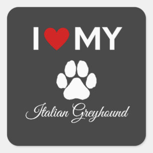 I love my Italian Greyhound dog custom text Square Sticker