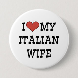 I Love My Italian Wife 7.5 Cm Round Badge
