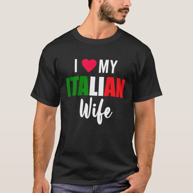 I Love My Italian Wife Valentines Day T-Shirt (Front)