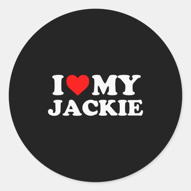 I Love My Jackie  Classic Round Sticker (Front)