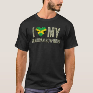 I Love My Jamaican Boyfriend Jamaica Flag Girlfrie T-Shirt