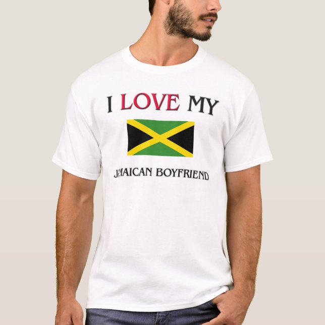 I Love My Jamaican Boyfriend T-Shirt (Front)