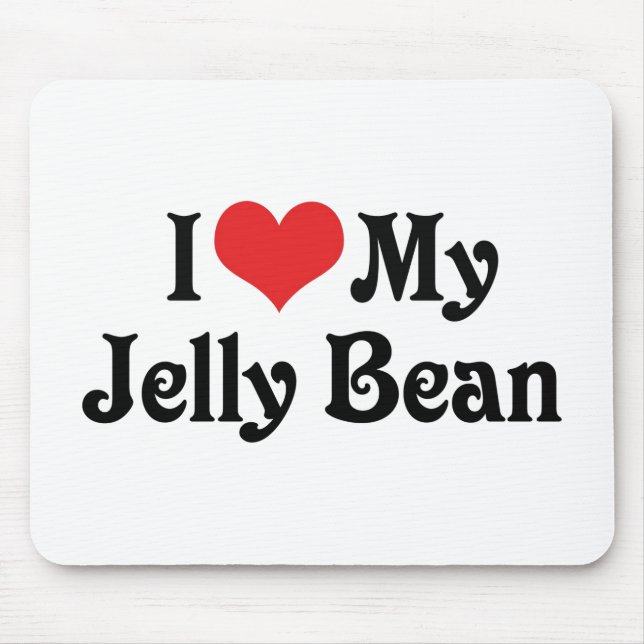 I Love My Jelly Bean Mouse Pad (Front)
