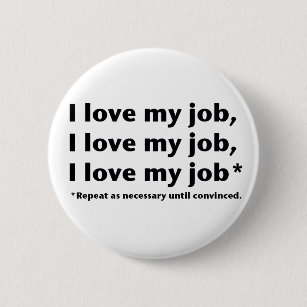 Funny Work Related Quotes Badges & Pins | Zazzle Funny Work Related Quotes Badges & Pins | Zazzle