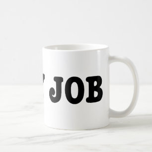 I love my job coffee mug