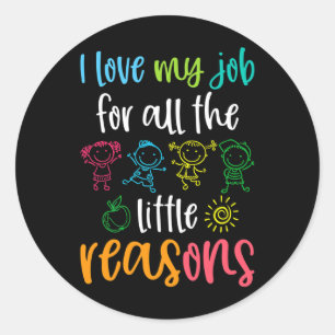 I Love My Job For All The Little Reasons 100 Days  Classic Round Sticker