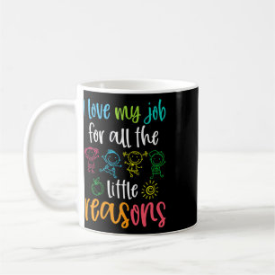 I Love My Job For All The Little Reasons 100 Days  Coffee Mug