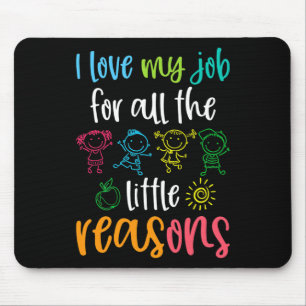 I Love My Job for All the Little Reasons 100 Days Mouse Pad